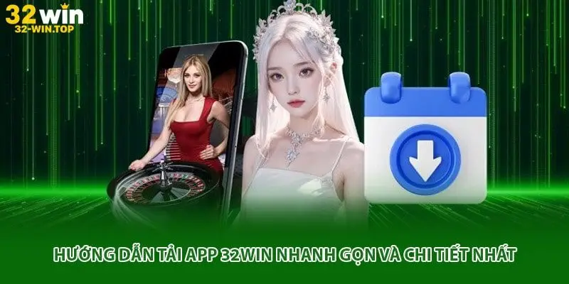 hướng dẫn tải app 32win