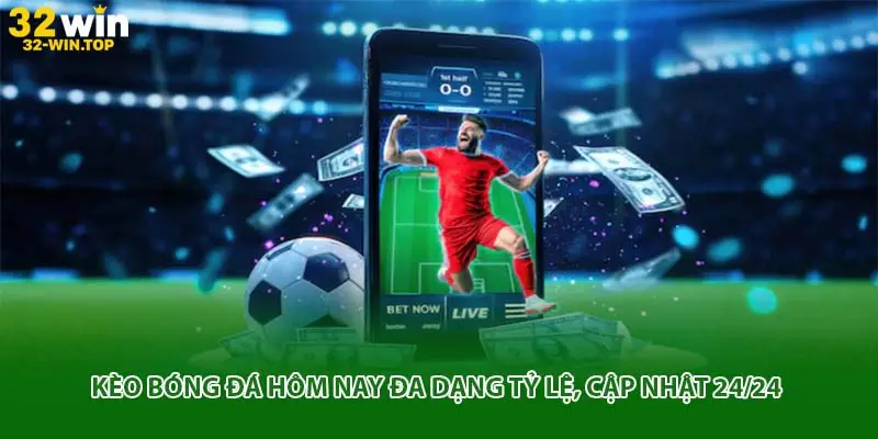 Kèo bóng đá hôm nay
