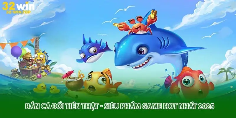 bắn cá đổi tiền thật