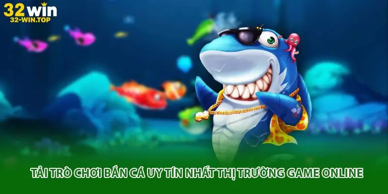 tải trò chơi bắn cá